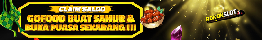 NEW PROMO SAHUR DAN BUKA PUASA ROKOKSLOT